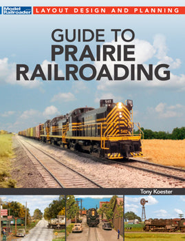 Guide to Prairie Railroading Book by Model Railroader