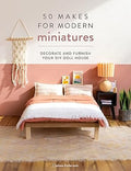 50 Makes for Modern Miniatures - by Chelsea Andersson (Paperback)